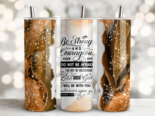 'Be Strong And Courageous' Tumbler - 20oz Religious Drinkware Gift