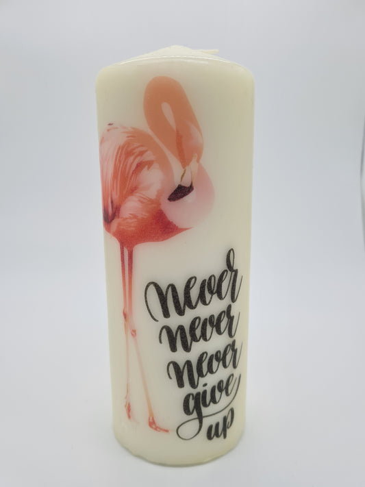 Decorative Pillar Candle || Pink Flamingo - Never Give Up || Unique Gift || Home Décor || Various Sizes Available